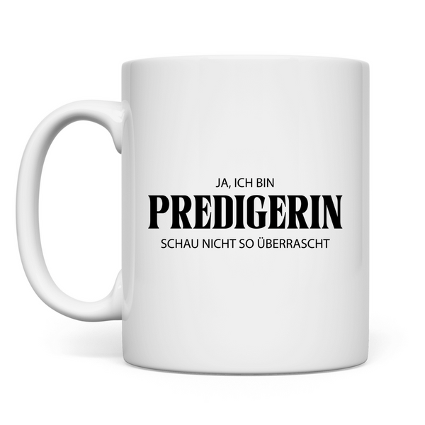 Tasse ja, ich bin predigerin