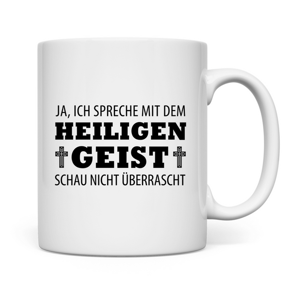 Tasse ich spreche mit dem heiligen geist