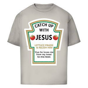 Oversize T-Shirt catch up with jesus