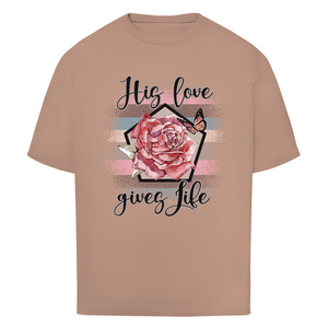 Oversize T-Shirt his love gives life