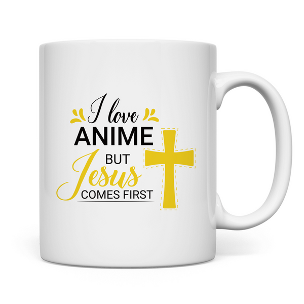 Tasse i love anime but jesus comes first