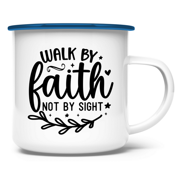 Emaille Tasse walk by faith