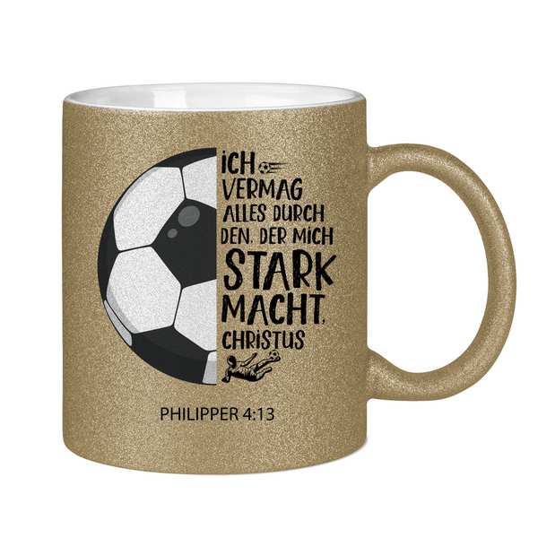 Glitzertasse der mich stark macht philipper 4:13 fußballer