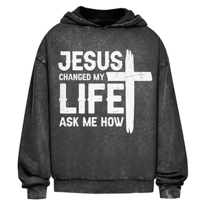 Oversize Washed Hoodie jesus changed my life ask me how