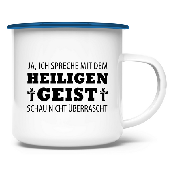 Emaille Tasse ich spreche mit dem heiligen geist