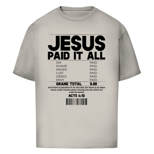 Oversize T-Shirt jesus paid it all acts 4:12