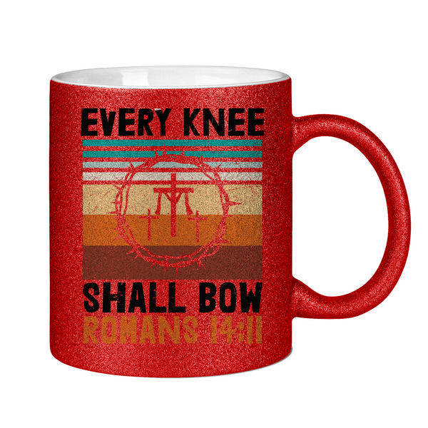 Glitzertasse every knee shall bow romans 14:11