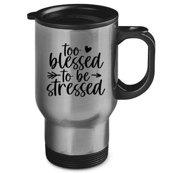 Edelstahl-Thermobecher to blessed to be stressed