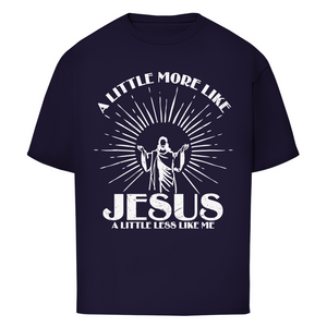 Oversize T-Shirt a little more like jesus