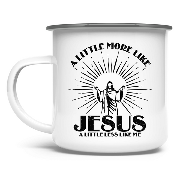 Emaille Tasse more like jesus less like me