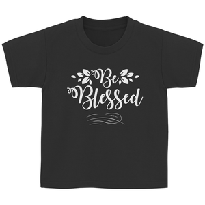 Kinder T-Shirt be blessed