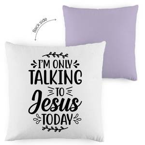 Kopfkissen zweifarbig i am talking to jesus today