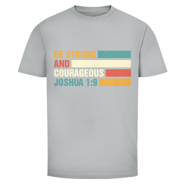 Herren T-Shirt be strong and courageous joshua 1:9