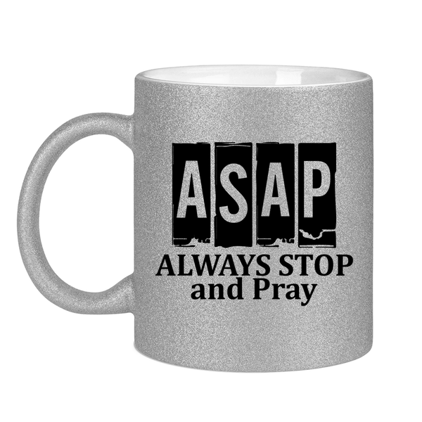 Glitzertasse asap always stop and pray