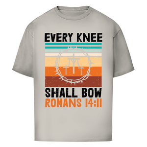 Oversize T-Shirt every knee shall bow romans 14:11