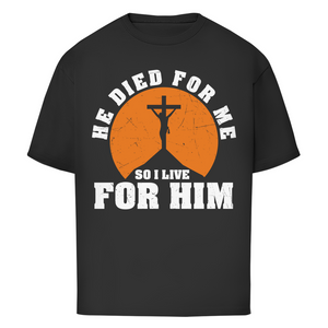 Oversize T-Shirt he died for me