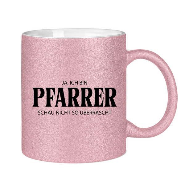 Glitzertasse ja, ich bin pfarrer