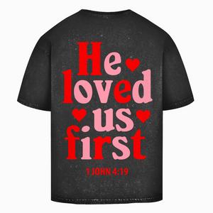 Oversize Washed T-Shirt he loved us first 1 john 4:19