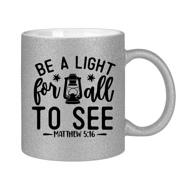 Glitzertasse be the light for all mathew 5:16