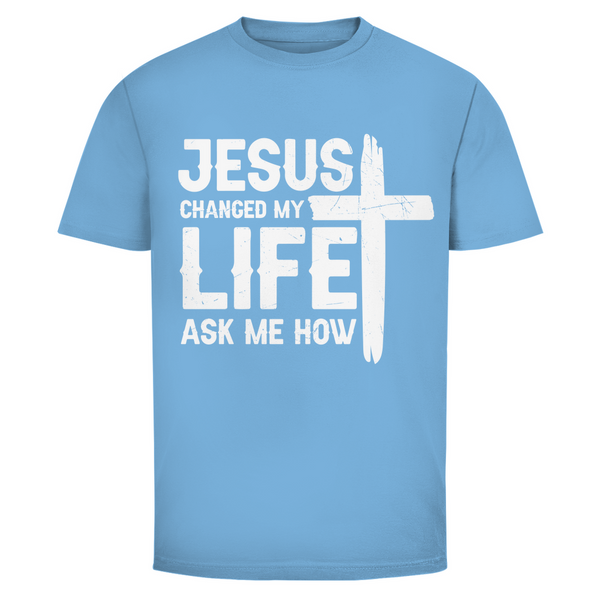 Herren T-Shirt jesus changed my life ask me how