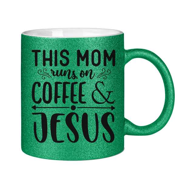 Glitzertasse this mom runs on coffee & jesus