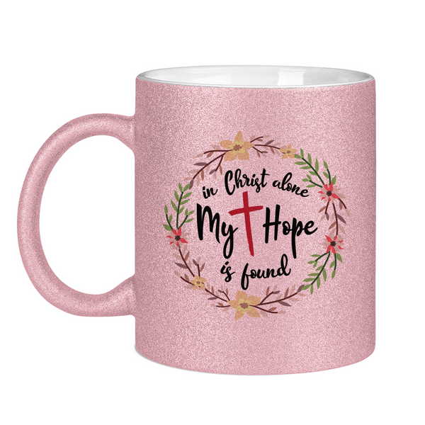 Glitzertasse in christ alone my hope is found