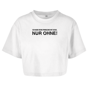 Damen Oversize Crop Top keine probleme mit jesus