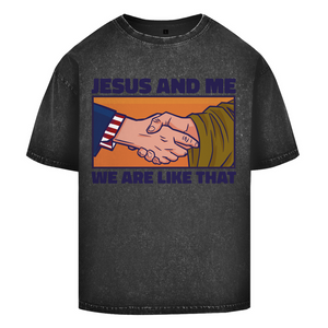 Oversize Washed T-Shirt jesus and me we are like that