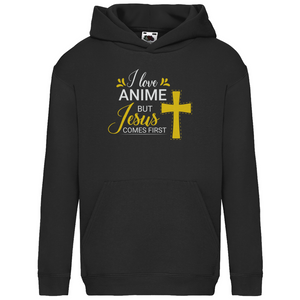 Kinder Hoodie i love anime but jesus comes first
