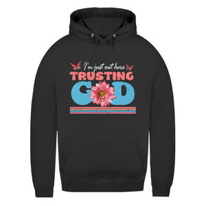 Damen Hoodie i am just out here trusting god