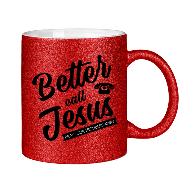 Glitzertasse better call jesus