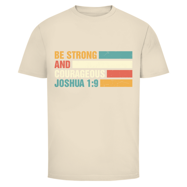 Herren T-Shirt be strong and courageous joshua 1:9