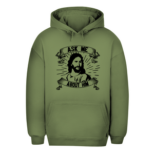 Unisex Oversize Hoodie ask me about him