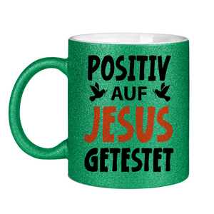 Glitzertasse posiiv auf jesus getestet