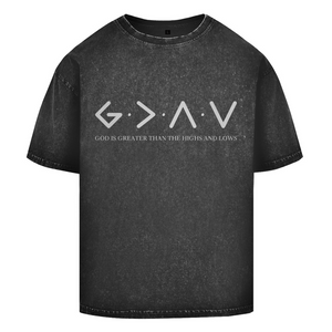 Oversize Washed T-Shirt god is greater than the highs and lows
