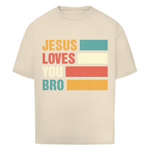 Oversize T-Shirt jesus loves you bro
