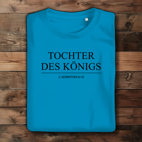 Damen Bio T-Shirt tochter des königs 2. korinther 6:18