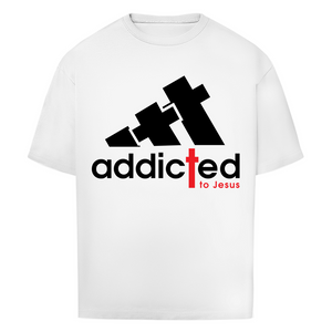 Oversize T-Shirt addicted to jesus