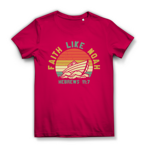 Damen Bio T-Shirt faith like noah nebrews 11:7