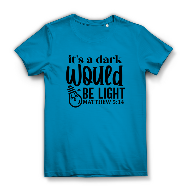 Damen Premium Bio T-Shirt would be light matthew 5:14