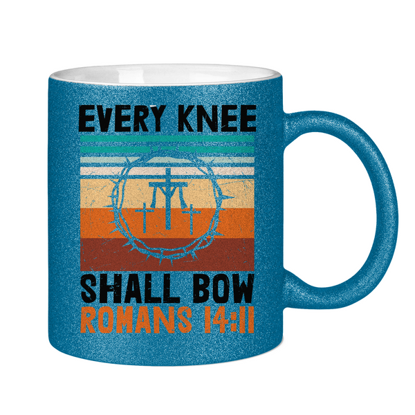 Glitzertasse every knee shall bow romans 14:11