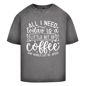 Oversize Washed T-Shirt little bit of coffee and whole lot of jesus