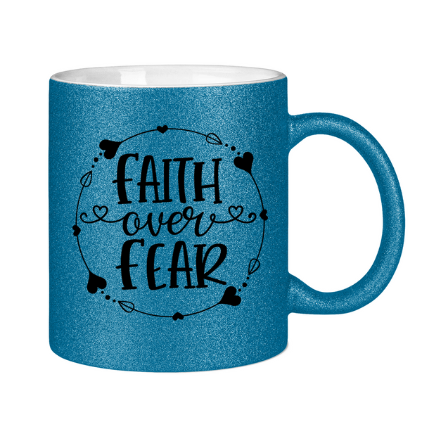 Glitzertasse faith over fear