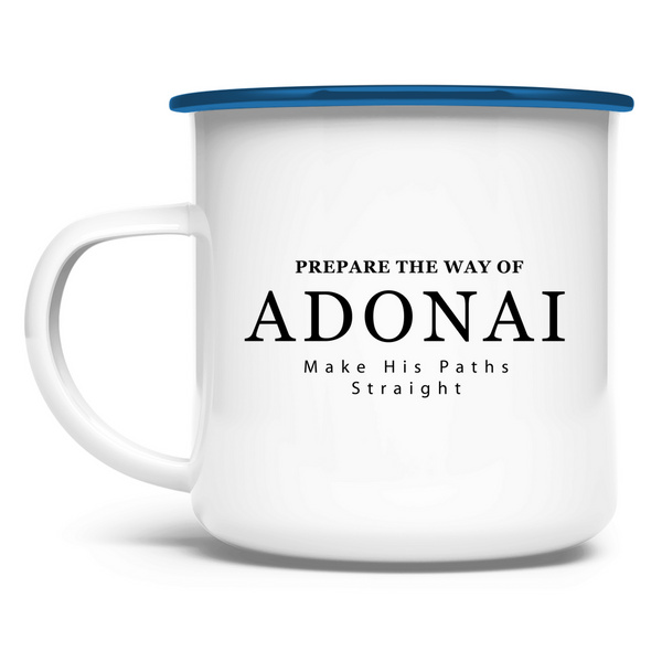 Emaille Tasse prepare the way of adonai