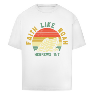 Oversize T-Shirt faith like noah nebrews 11:7