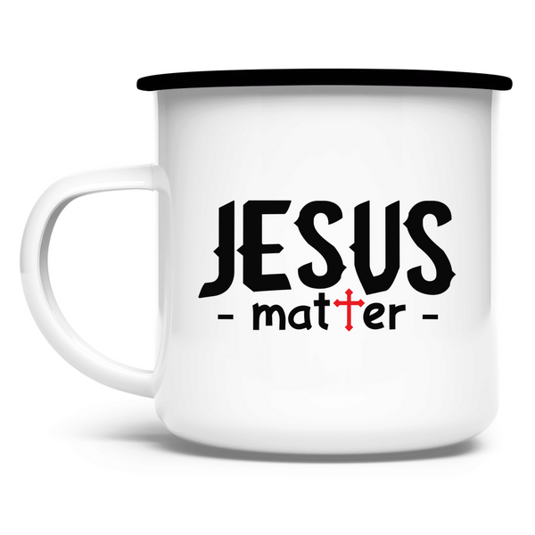 Emaille Tasse jesus matter