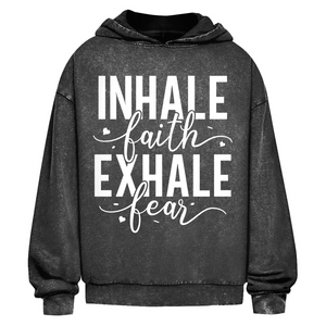 Oversize Washed Hoodie inhale faith exhale fear