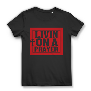 Damen Bio T-Shirt livin on a prayer