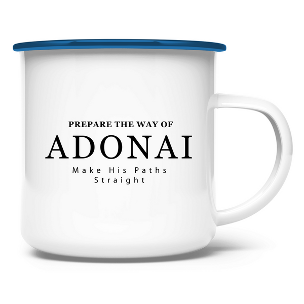 Emaille Tasse prepare the way of adonai