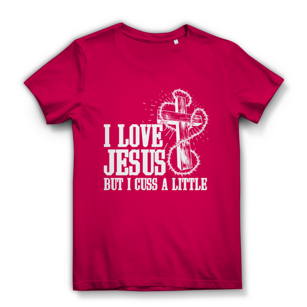 Damen Bio T-Shirt i love jesus but i cuss a little